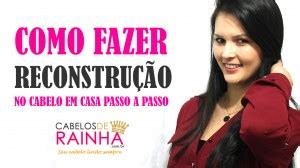 Como Fazer Reconstru O Capilar Em Casa Funciona Mesmo