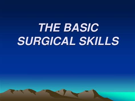 PPT - THE BASIC SURGICAL SKILLS PowerPoint Presentation, free download ...
