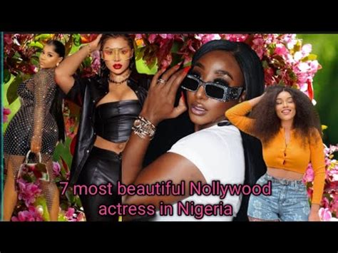 7 MOST BEAUTIFUL NOLLYWOOD ACTRESS IN NIGERIA Nigeria YouTube