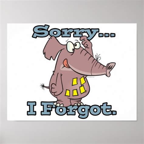 Cute Sorry I Forgot Funny Forgetful Elephant Poster Zazzle