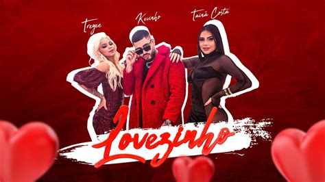 Lovezinho Treyce Kevinhooficial Tainacosta Clipe Oficial Youtube