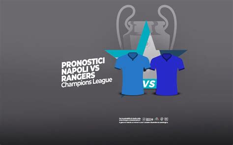 Pronostici Napoli Rangers Champions League Starcasin