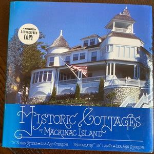 Historic Cottages of Mackinac Island Rare 1 St Edition Autographed Copy ...