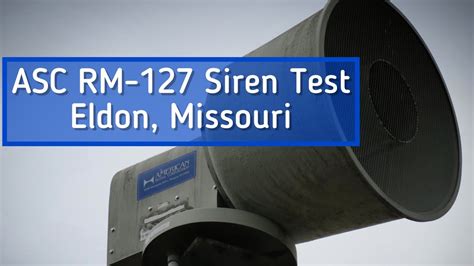 A S C RM 127 Tornado Siren Test Eldon Missouri Eldon City Tornado