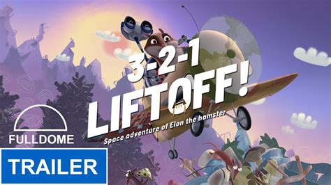 321 Liftoff Trailer Fulldome Youtube