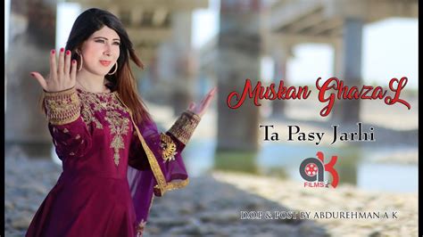 Muskan Ghazal Pashto New Eid Song 2021 Ta Pasy Jari YouTube