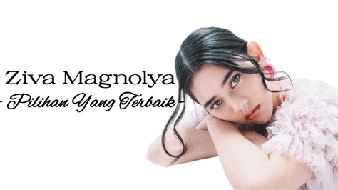 Ziva Magnolya Pilihan Yang Terbaik Lyrics YouTube