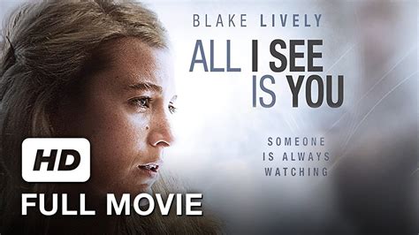 Full Movie Hd All I See Is You Blake Lively Jason Clarke Thriller Drama Youtube