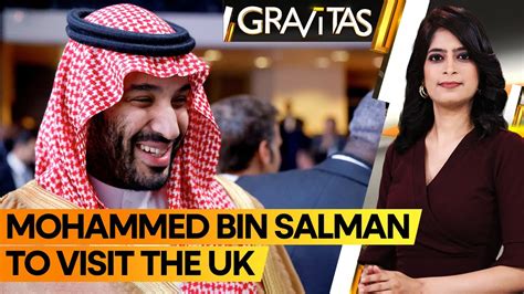 Gravitas Saudi Crown Prince To Visit The UK YouTube