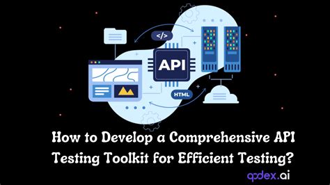 How To Develop A Comprehensive Api Testing Toolkit For Efficient