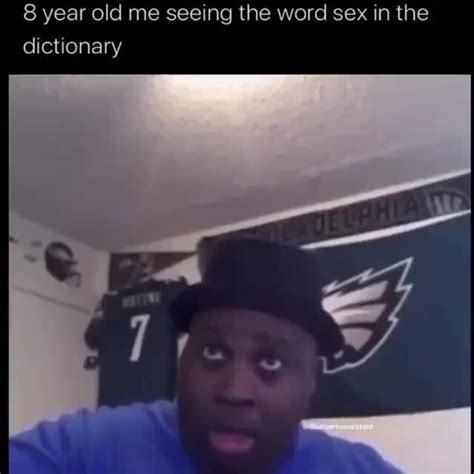 Year Old Me Seeing The Word Sex In The IFunny