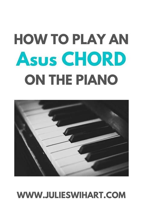 How to Play an Asus Chord on the Piano | Piano, Learn piano chords ...