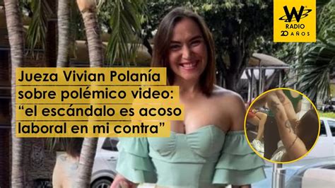 Jueza Vivian Polanía sobre polémico video el escándalo es acoso