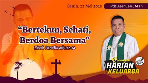 RHK 22 Mei 2023 Bertekun Sehati Berdoa Bersama Kisah Para Rasul