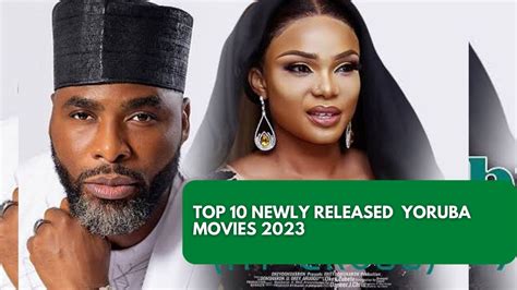 Top 10 Newly Released Yoruba Movies 2023