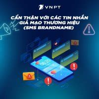 CẢNH BÁO LỪA ĐẢO CẨN THẬN VỚI CÁC TIN NHẮN GIẢ MẠO THƯƠNG HIỆU SMS