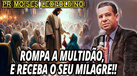 Toque Em Jesus Apenas Um Toque Pr Mois S Leopoldino Prega O