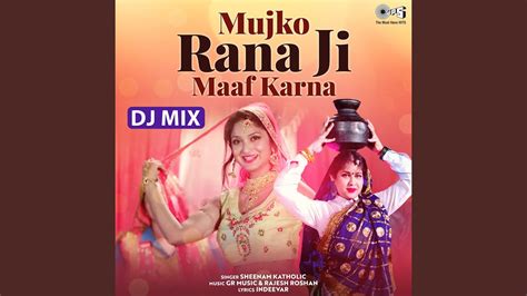 Mujko Rana Ji Maaf Karna Dj Mix Youtube Music