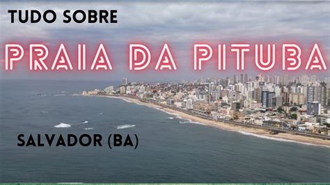 Praia Da Pituba Salvador Ba Expedi O Brasil De Frente