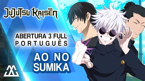 Jujutsu Kaisen Abertura Completa Em Portugu S Ao No Sumika Where