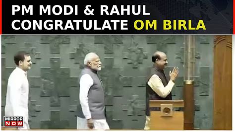 Ndas Om Birla Elected As Speaker Of Lok Sabha Pm Modi And Rahul Gandhi