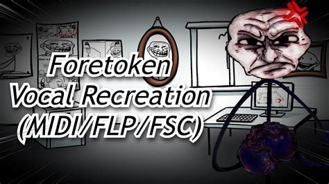 FNF Foretoken Vocal Recreation MIDI FLP FSC Funkin Physics YouTube