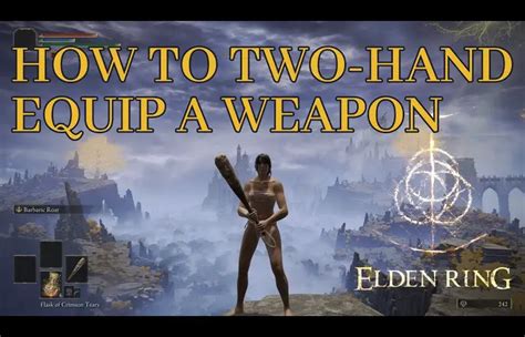 Master Elden Ring: How to Two-Hand Weapons Like a Pro