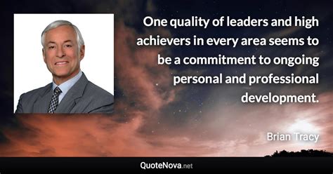 One Quality Of Leaders And High Achievers In Every Area Seems To Be A Commitment To Ongoing