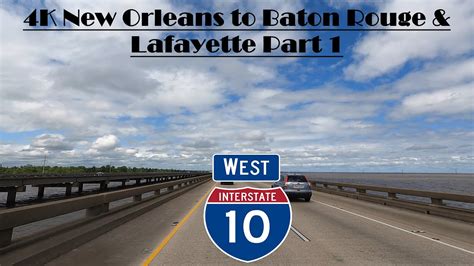 4K New Orleans To Baton Rouge Lafayette Part 1 Interstate 10 West I