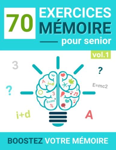 70 Exercices Mémoire pour Senior cahier d activités pour entretenir le