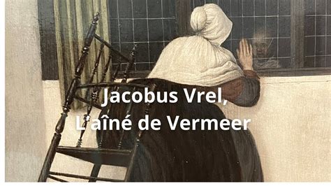 Jacobus Vrel l aîné méconnu de Vermeer à la Fondation Custodia YouTube