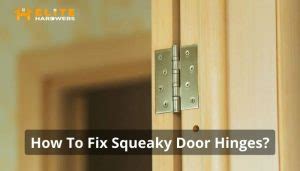 How To Fix Squeaky Door Hinges Step By Step