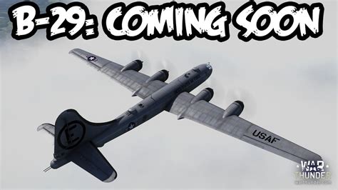 War Thunder B 29 Superfortress Announced Youtube