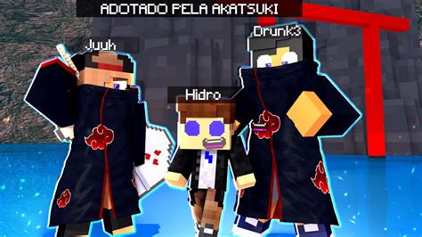 MINECRAFT MAS FUI ADOTADO PELA AKATSUKI HIDRO YouTube