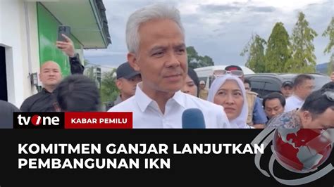 Ganjar Pranowo Berkomitmen Lanjutkan Ikn Kabar Pemilu Tvone Youtube