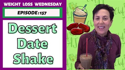 Dessert Date Shake Weight Loss Wednesday Episode 157 Youtube