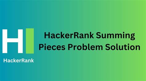 Hackerrank Summing Pieces Problem Solution Thecscience