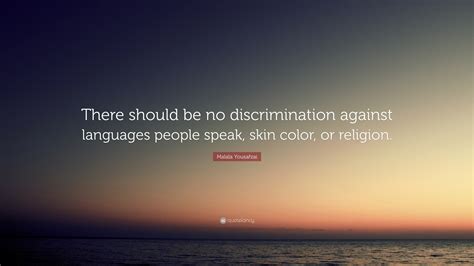 Malala Yousafzai Quote There Should Be No Discrimination Against