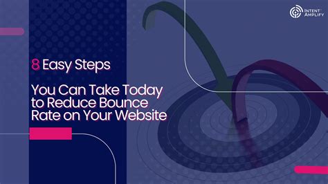 8 Easy Steps You Can Take Today To Reduce Bounce Rate On Your Website