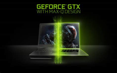 Design And Performance Perfected Nvidia Introduces Max Q For Gaming