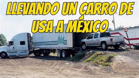 Cuánto cuesta traer un carro de USA a MÉXICO YouTube