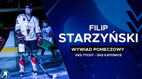 Filip Starzy Ski Po Meczu Gks Tychy Gks Katowice Youtube