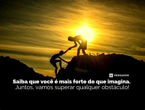 Msg De Otimismo Para Amigo - Citacoes De Incentivo Para Amigos Apoiar Um Amigo Que Empreende Não
