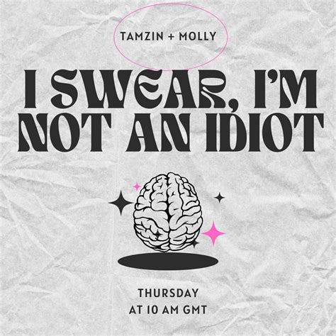 I Swear I M Not An Idiot Podcast I Swear I M Not An Idiot Listen