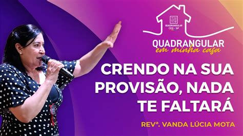 Quadrangular Em Minha Casa Crendo Na Sua Provis O Nada Te Faltar