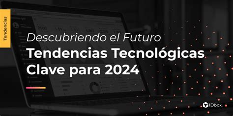 Principales Tendencias Tecnológicas 2024