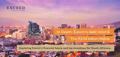 Eskom Debt Relief A R254 Billion Lifeline Exceed