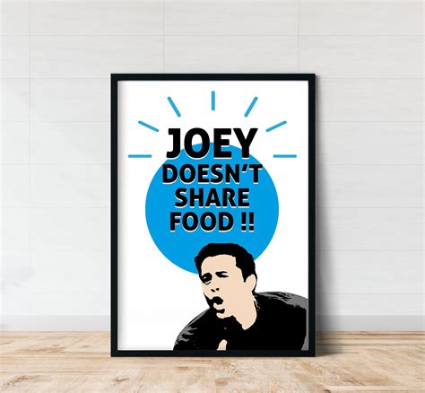 Joey Tribbiani Friends Quote Joey Doesnt Share Food Etsy Uk