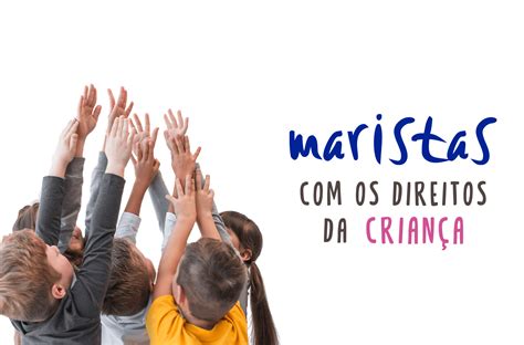 Maristas os direitos da criança Colégio Marista de Carcavelos