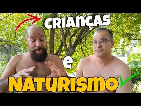 Naturista Come A Que Idade Como Trazerem Seus Filhos E Fam Lia